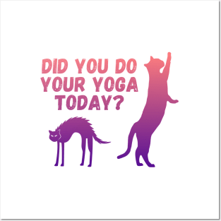 Did you do your yoga today? | Cat stretching design Posters and Art